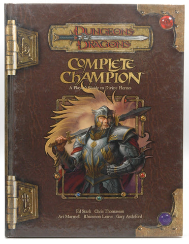 Complete Champion: A Player's Guide to Divine Heroes (Dungeons & Dragons d20 3.5 Fantasy Roleplaying), by Gary Astleford,Ari Marmell,Rhiannon Louve,Chris Thomasson,Ed Stark