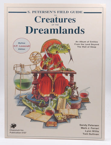 S. Petersen's Field Guide to Creatures of the Dreamlands (Call of Cthulhu Horror Roleplaying), by Lynn Willis,Sandy Petersen