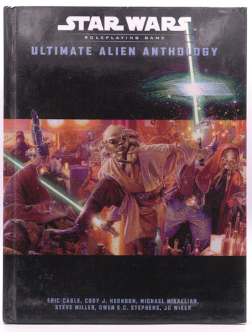 Ultimate Alien Anthology (Star Wars Roleplaying Game), by Stephens, Owen K.C., Miller, Steve, Mikaelian, Michael, Cagle, Eric