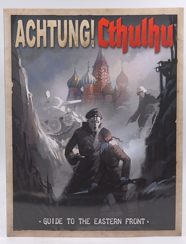 Achtung! Cthulhu: Guide To Eastern Front, by Dave Blewer,Chad Bowser,Lynne Hardy,Ilya Sadchikov,Chris Birch,Yuri Kalugin,Sergey Kataev,Benjamin Wenham