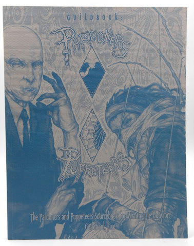 Guildbook: Pardoners & Puppeteers (Wraith: The Oblivion), by Rea, Nicky,Grove, Heather,Ditchburn, Elizabeth,Cassada, Jackie
