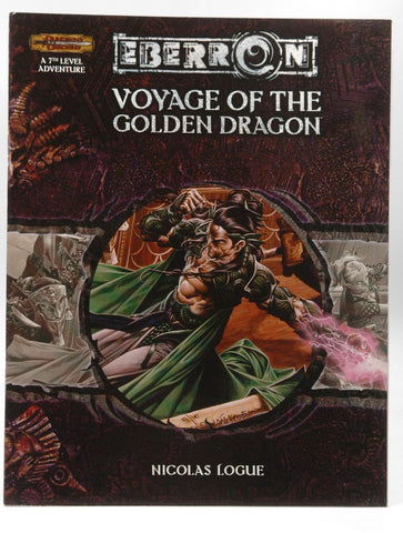 Voyage of the Golden Dragon (Dungeons & Dragons d20 3.5 Fantasy Roleplaying, Eberron Setting), by Logue, Nicolas