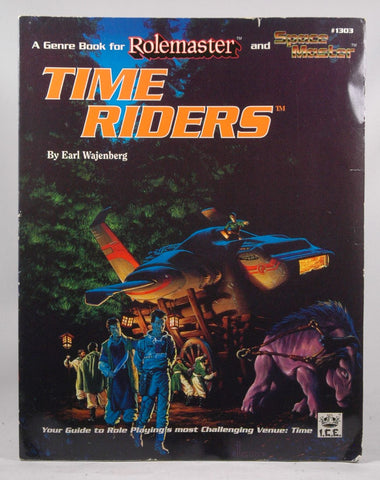 Time Riders: A Genre Book for Rolemaster and Space Master, by Wajenberg, Earl
