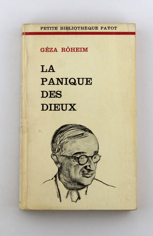 La panique des dieux et autres essais, by Werner Muensterberger G?za Roheim  