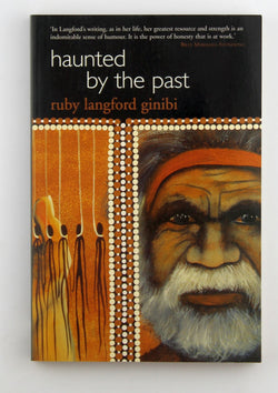 Haunted by the Past, by Ginibi, Ruby Langford  