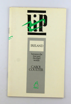 Ireland: Between the First and the Third Worlds (LIP), by Carol Coulter  