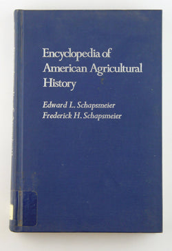 Encyclopedia of American Agricultural History, by Schapsmeier, Edward L.  