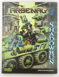 Arsenal (Shadowrun), by Catalyst Game Labs  