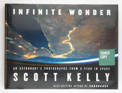 Infinite Wonder: An Astronaut's Photographs from a Year in Space, by Kelly, Scott Signed First Edition