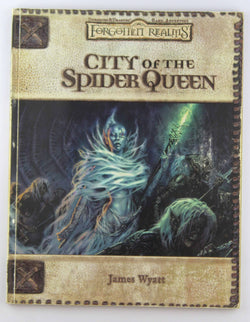 City of the Spider Queen (Dungeons & Dragons d20 3.0 Fantasy Roleplaying, Forgotten Realms Setting), by Wyatt, James  