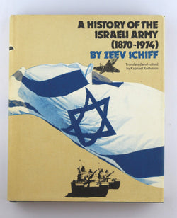 A history of the Israeli Army (1870-1974), by Schiff, Zeev  First Edition