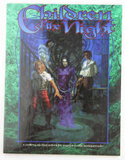 Children of the Night: A Gallery of Characters for Vampire, the Masquerade, by   