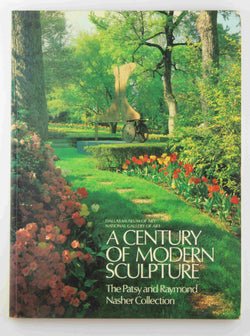A Century of Modern Sculpture: The Patsy and Raymond Nasher Collection, by Elizabeth Frank  