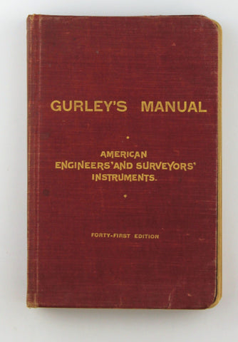 Gurley's Manual American Engineers and Surveyors Instruments 41st Edition, by Gurley  