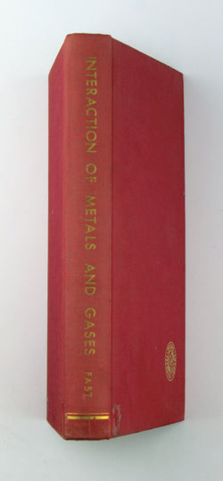 INTERACTION OF METALS AND GASES. Thermodynamics And Phase Relations. Vol. 1., by J. D. Fast  