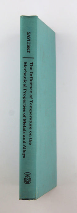 Influence of Temperature on the Mechanical Properties of Metals and Alloys;, by E. M. Savitsky  