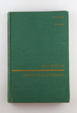 Fracture of Structural Materials (Wiley Series on the Science and Technology of Materials), by Tetelman, A.S.  