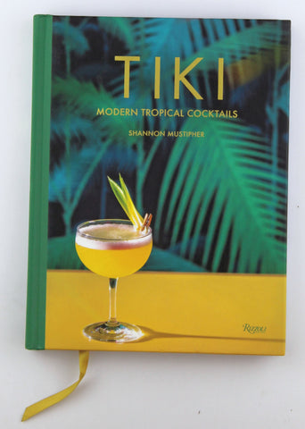 Tiki: Modern Tropical Cocktails, by Mustipher, Shannon  