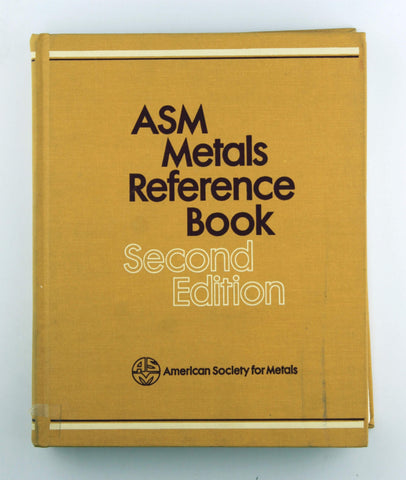 Asm Metals Reference Book: A Handbook of Data About Metals and Metalworking, by American Society for Metals  