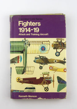 Fighters 1914-19 Attack and Training Aircraft, by Munson, Kenneth and illustrated by John Wood et al.  