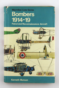 Bombers 1914 - 19 Patrol and Reconnaissance Aircraft, by Munson, Kenneth and illustrated by John Wood et al.  