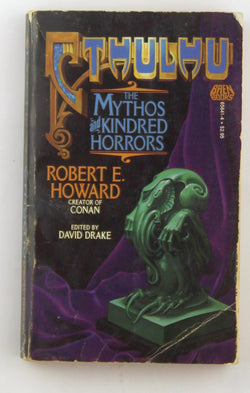 Cthulhu: The Mythos and Kindred Horrors, by Robert E Howard  