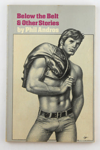 Below the Belt & Other Stories, by Phil Andros  