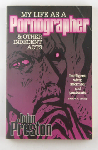 My Life As a Pornographer & Other Indecent Acts, by Preston, John  