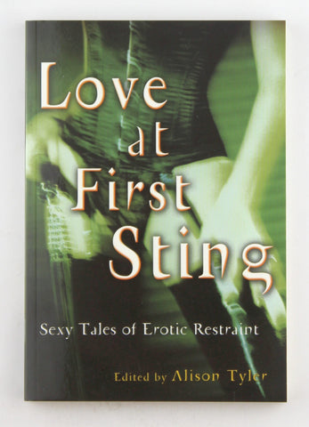 Love at First Sting: Sexy Tales of Erotic Restraint, by   