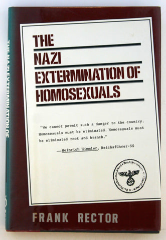 The Nazi Extermination of Homosexuals, by Rector, Frank  First Edition