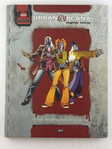 Urban Arcana Campaign Setting (d20 Modern), by Slavicsek, Bill, Grubb, Jeff, Cagle, Eric, Noonan, Dave  