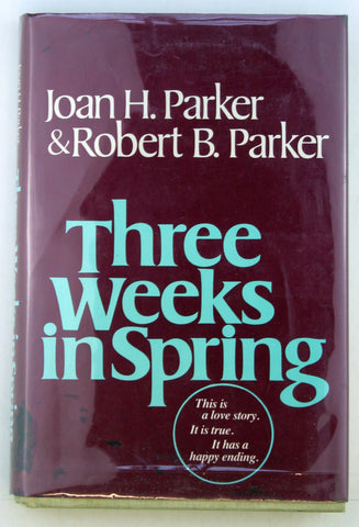 THREE WEEKS IN SPRING, by Robert B Parker, Joan H. Parker Signed 