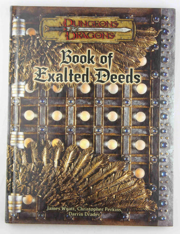 Book of Exalted Deeds (Dungeons and Dragons v3.5 Supplement) by Wyatt, James, Perkins, Christopher, Drader, Darrin (2003) Hardcover, by   