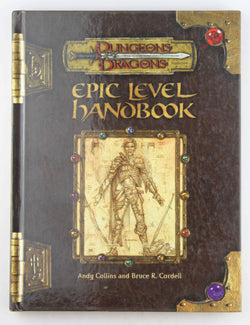 Epic Level Handbook (Dungeon & Dragons d20 3.0 Fantasy Roleplaying), by Thomas M. Reid, Bruce R. Cordell, Andy Collins  