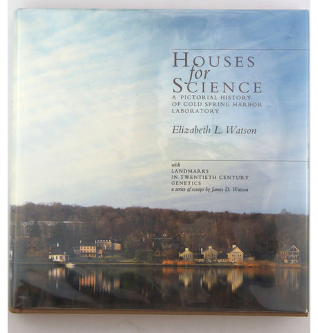 Houses for Science: A Pictorial History of Cold Spring Harbor Laboratory, by Watson, Elizabeth L. Signed 