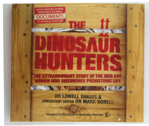 The Dinosaur Hunters: The Extraordinary Story of the Men and Women Who Discovered Prehistoric Life, by Dingus, Lowell  
