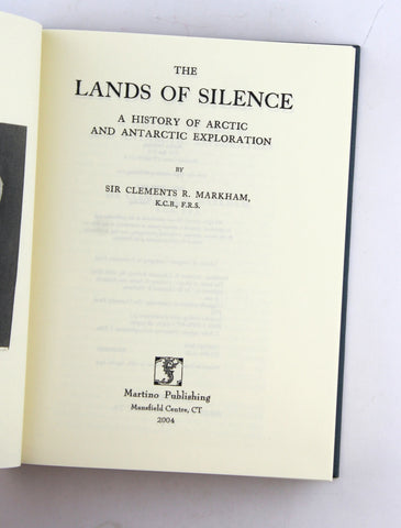 The Lands of Silence: A History of Arctic and Antarctic Exploration, by Markham, Clements Robert, Sir  
