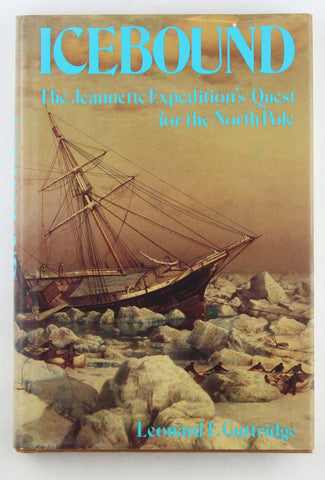 Icebound: The Jeannette Expedition's Quest for the North Pole, by Guttridge, Leonard F.  