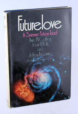Futurelove: A Science Fiction Triad, by Anne McCaffrey  