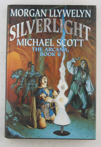 Silverlight: The Arcana, Book II (Arcana/Morgan Llywelyn, Bk 2), by Llywelyn & scott  