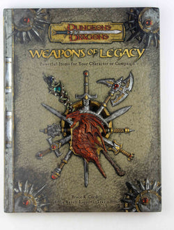 Weapons of Legacy (Dungeons & Dragons d20 3.5 Fantasy Roleplaying Supplement), by Cordell, Bruce R., Liquette, Kolja Raven, Stout, Travis  