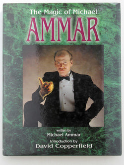 The Magic of Michael Ammar, by Ammar, Michael; intro by David Copperfield; Maxwell, Mike, ed.  