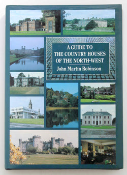 A guide to the country houses of the North West, by Robinson, John Martin  
