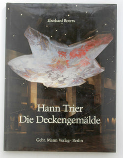 Hann Trier, die Deckengema?lde in Berlin, Heidelberg und Ko?ln: Mit einer ausfu?hrlichen Dokumentation (German Edition), by Roters, Eberhard  