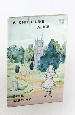 A Child Like Alice, by Cyril Barclay  