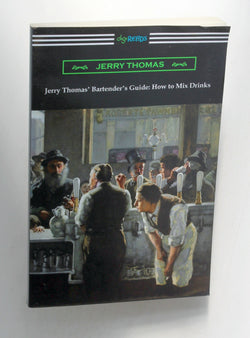Jerry Thomas' Bartender's Guide: How to Mix Drinks, by Thomas, Jerry  