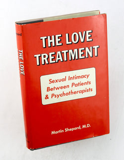The Love Treatment; Sexual Intimacy Between Patients and Psychotherapists, by Shepard, Martin  