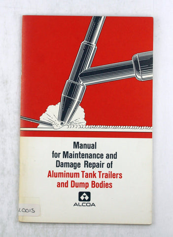 Manual for Maintenance and Damage Repair of Aluminum Tank Trailers and Dump Bodies, by ALCOA  