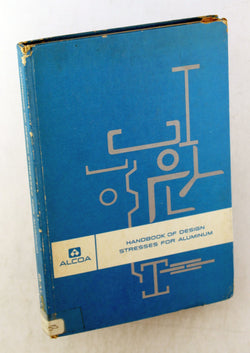 Alcoa Handbook of Design Stresses for Aluminum, by Alcoa  