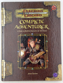 Complete Adventurer: A Guide to Skillful Characters of All Classes (Dungeons & Dragons d20 3.5 Fantasy Roleplaying Supplement), by Decker, Jesse  